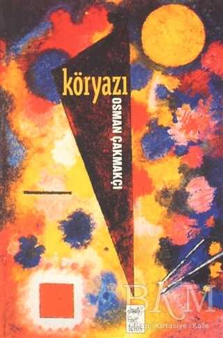 Kör Yazı 1996-2004 - Telos Yayıncılık