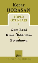Koray Horasan Toplu Oyunları 1 - Göm Beni Kimi Öldürdüm Estralanya - Mitos Boyut Yayınları