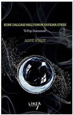 Kore Dalgası Hallyunun Yayılma Etkisi 