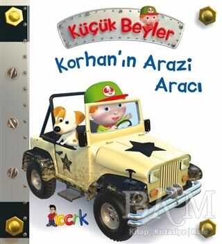 Korhan’ın Arazi Aracı - Küçük Beyler - Bıcırık Yayınları