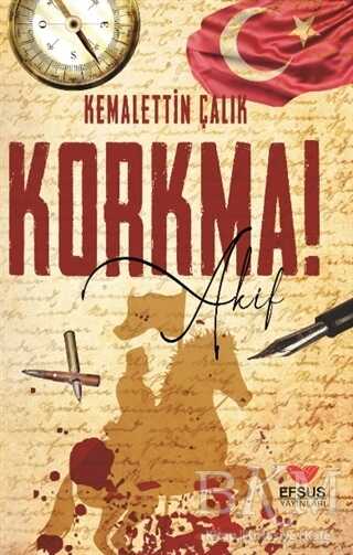 Korkma! Akif - Efsus Yayınları