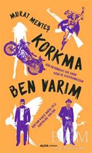 Korkma Ben Varım - Alfa Yayınları