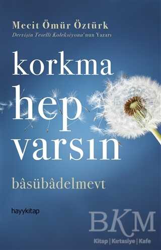 Korkma Hep Varsın - Hayykitap