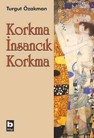 Korkma İnsancık Korkma - Bilgi Yayınevi