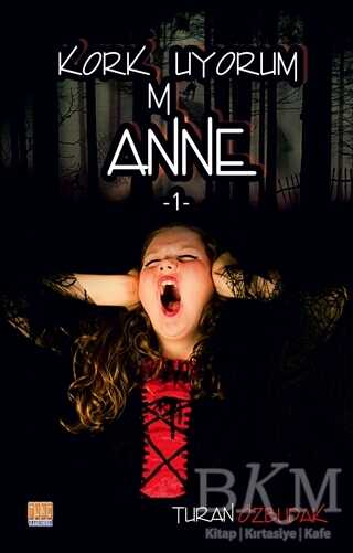 Korkmuyorum Anne 1 - Tunç Yayıncılık