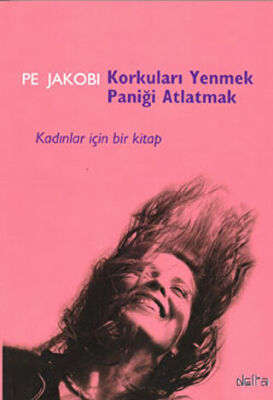 Korkuları Yenmek Paniği Atlatmak Kadınlar İçin Bir Kitap kapağı