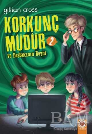 Ve Başkanın Beyni - Korkunç Müdür 2 - Artemis Yayınları