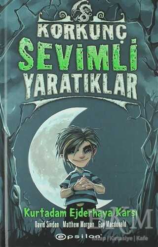 Korkunç Sevimli Yaratıklar - 2 Kurt Adam Ejderhaya Karşı - Epsilon Yayınevi