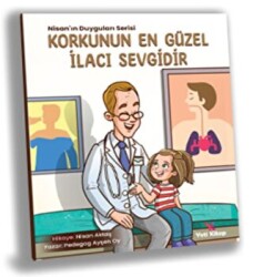 Korkunun En Güzel İlacı Sevgidir - Yeti Kitap