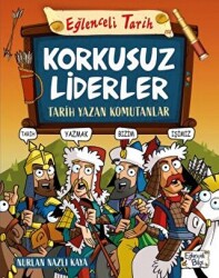 Korkusuz Liderler - Tarih Yazan Komutanlar - Eğlenceli Bilgi Yayınları