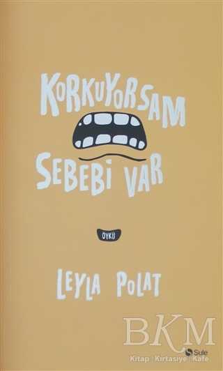 Korkuyorsam Sebebi Var - Şule Yayınları