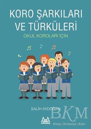 Koro Şarkıları ve Türküleri - Arkadaş Yayınları