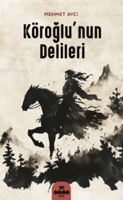 Köroğlu`nun Delileri - 1