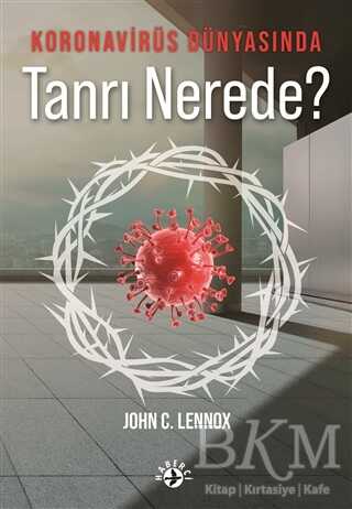 Koronavirüs Dünyasında Tanrı Nerede? - Haberci Basın Yayın