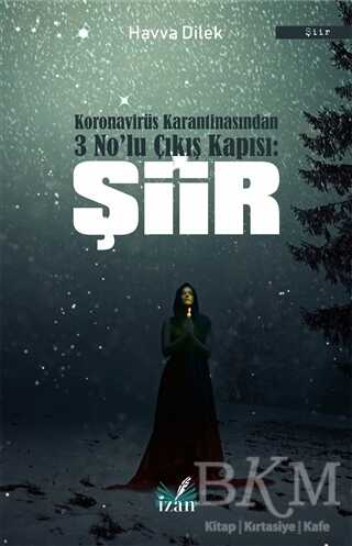 Koronavirüs Karantinasından 3 No’lu Çıkış Kapısı: Şiir - İzan Yayıncılık
