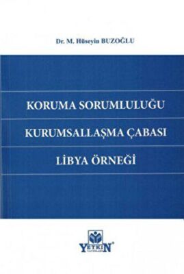 Koruma Sorumluluğu Kurumsallaşma Çabası Libya Örneği - 1