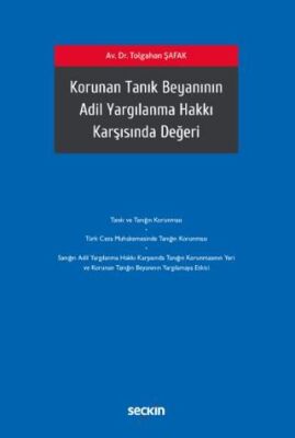 Korunan Tanık Beyanının Adil Yargılanma Hakkı Karşısında Değeri - 1