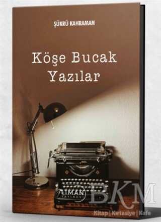 Köşe Bucak Yazılar - Liman Yayınevi
