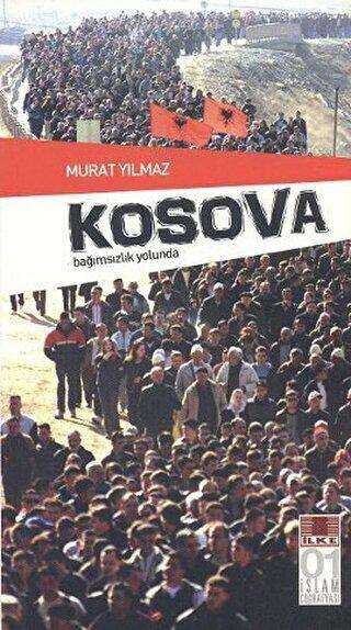 Kosova - Bağımsızlık Yolunda