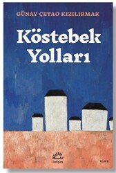 Köstebek Yolları - İletişim Yayınevi