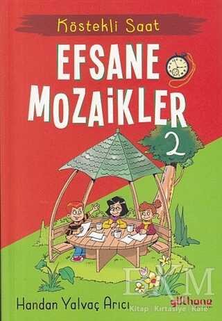 Köstekli Saat - Efsane Mozaikler 2 - Gülhane Yayınları