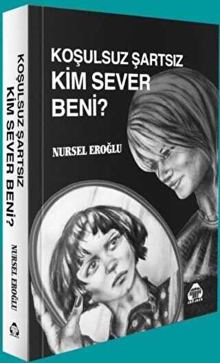 Koşulsuz Şartsız Kim Sever Beni - Alan Yayıncılık
