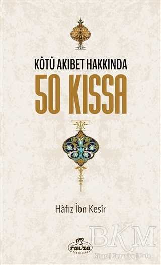 Kötü Akıbet Hakkında 50 Kıssa - Ravza Yayınları