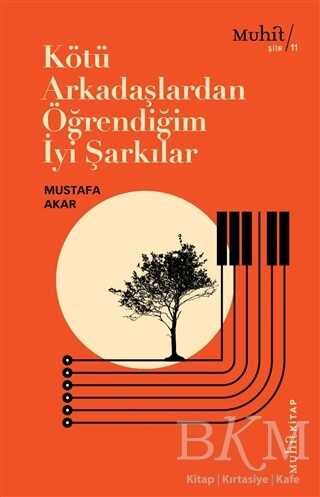 Kötü Arkadaşlardan Öğrendiğim İyi Şarkılar - Muhit Kitap