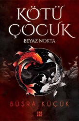 Kötü Çocuk 1 - Beyaz Nokta - Dokuz Yayınları