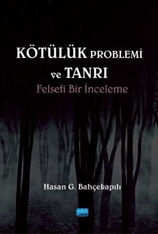 Kötülük Problemi ve Tanrı: Felsefi Bir İnceleme - 1