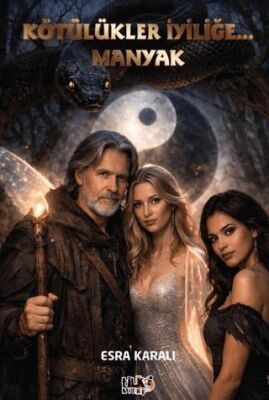 Kötülükler İyiliğe… Manyak - 1