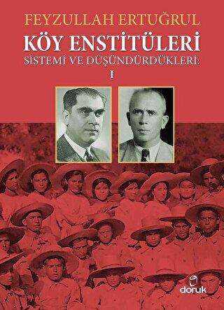 Köy Enstitüleri Sistemi ve Düşündürdükleri 1 - Doruk Yayınları