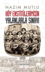 Köy Enstitülerimizin Yalanlarla Sınavı - Berfin Yayınları