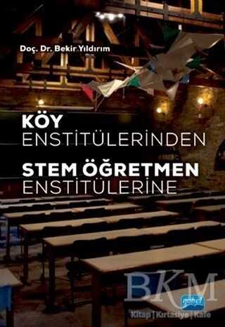 Köy Enstitülerinden Stem Öğretmen Enstitülerine - Nobel Akademik Yayıncılık