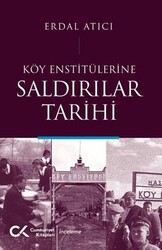 Köy Enstitülerine Saldırılar Tarihi - Cumhuriyet Kitapları