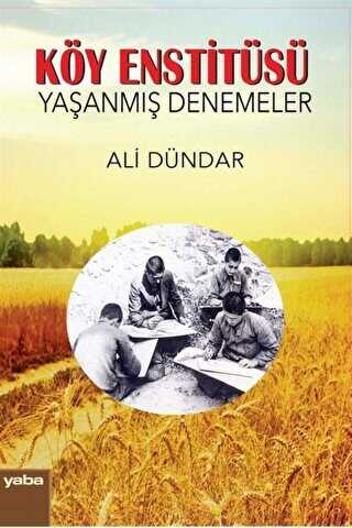 Köy Enstitüsü - Yaşanmış Denemeler - Yaba Yayınları