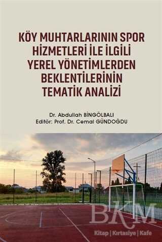 Köy Muhtarlarının Spor Hizmetleri ile İlgili Yerel Yönetimlerden Beklentilerinin Tematik Analizi - 1