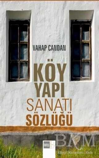 Köy Yapı Sanatı Sözlüğü - 1