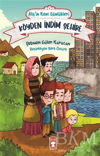 Köyden İndim Şehire - Aliş`in Kent Günlükleri 1 - Timaş Çocuk
