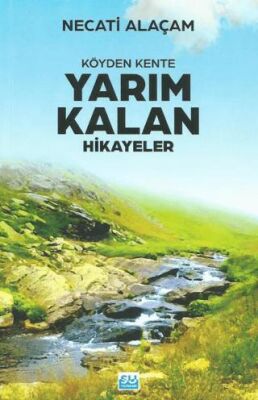 Köyden Kente Yarım Kalan Hikayeler - 1
