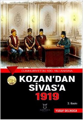Kozan’dan Sivas’a 1919 - 1