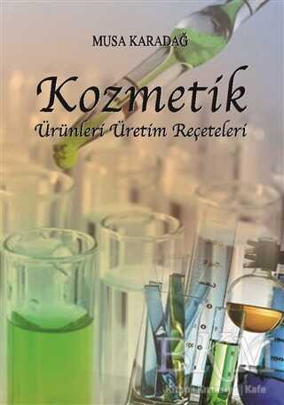 Kozmetik Ürünleri Üretim Reçeteleri - Kitap Dostu Yayınları