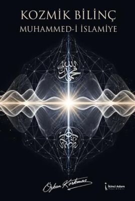Kozmik Bilinç Muhammed-i İslamiye - 1