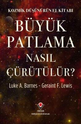 Kozmik Düşünürün El Kitabı - Büyük Patlama Nasıl Çürütülür? - 1