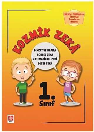1. Sınıf Kozmik Zeka - Bilsem, Tübitak ve Özel Okul Sınavlarına Hazırlık - Ekin Basım Yayın