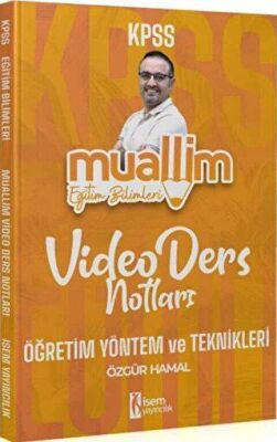 İSEM Yayıncılık KPSS Eğitim Bilimleri Muallim Öğretim Yöntem ve Teknikleri Video Ders Notları - 1