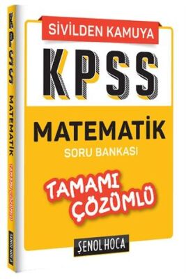 Şenol Hoca Yayınları KPSS Matematik Tamamı Çözümlü Soru Bankası - 1