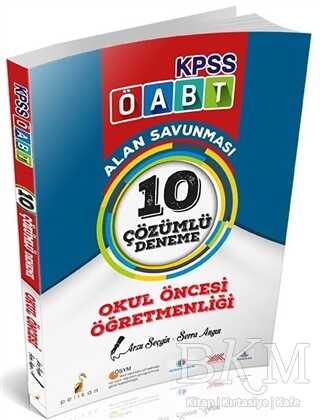 Pelikan Tıp Teknik Yayıncılık 2018 KPSS ÖABT Okul Öncesi Öğretmenliği Alan Savunması 10 Çözümlü Deneme - Pelikan Tıp Teknik Yayıncılık