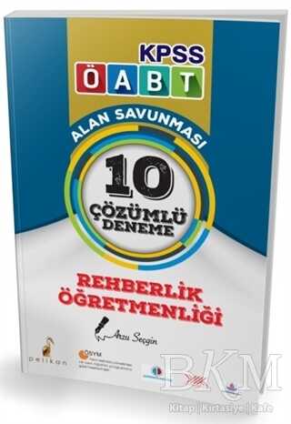 Pelikan Tıp Teknik Yayıncılık 2018 KPSS ÖABT Rehberlik Öğretmenliği Alan Savunması 10 Çözümlü Deneme - Pelikan Tıp Teknik Yayıncılık