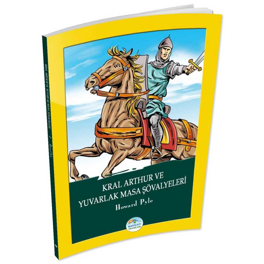 Kral Arthur ve Yuvarlak Masa Şövalyeleri - Maviçatı Yayınları